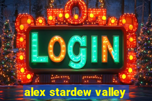 alex stardew valley